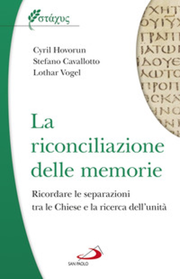 La riconciliazione delle memorie. Ricordare le separazioni tra le Chiese e la ricerca dell'unità - Librerie.coop La riconciliazione delle memorie. Ricordare le separazioni tra le Chiese e la ricerca dell'unità - Librerie.coop