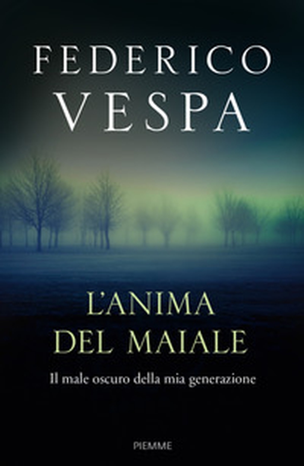 L'anima del maiale. Il male oscuro della mia generazione - Librerie.coop L'anima del maiale. Il male oscuro della mia generazione - Librerie.coop