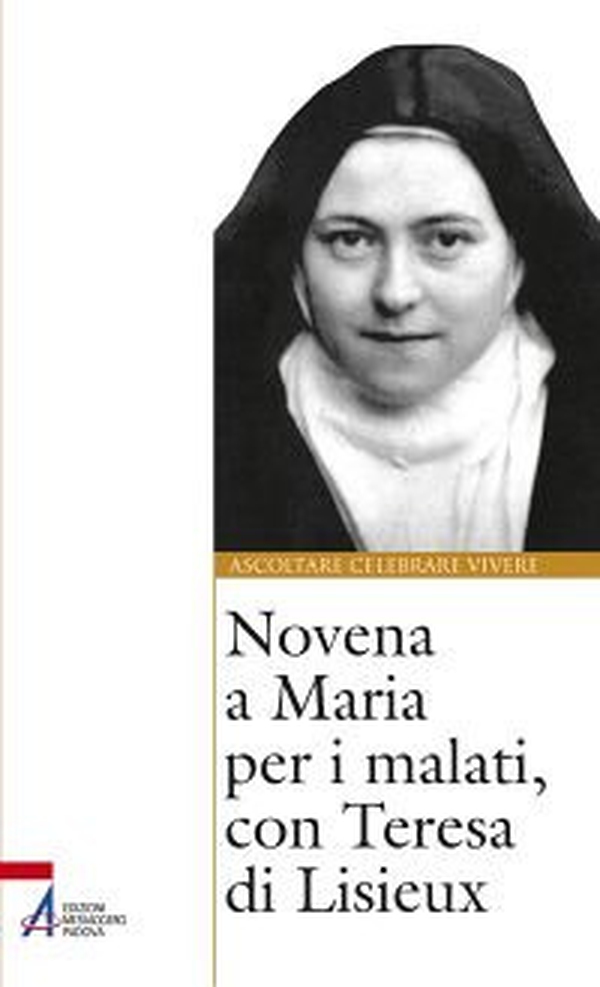 Novena a Maria per i malati, con Teresa di Lisieux - Librerie.coop Novena a Maria per i malati, con Teresa di Lisieux - Librerie.coop