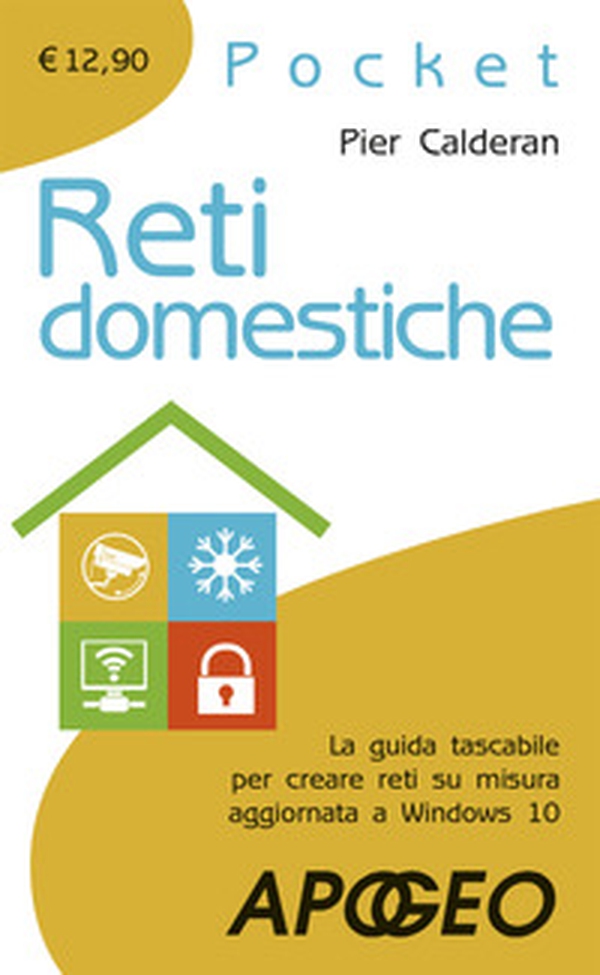 Reti domestiche. La guida tascabile per creare reti su misura aggiornata a Windows 10 - Librerie.coop Reti domestiche. La guida tascabile per creare reti su misura aggiornata a Windows 10 - Librerie.coop