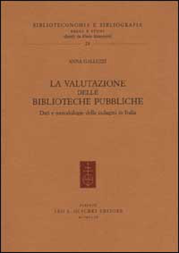 La valutazione delle biblioteche pubbliche. Dati e metodologie delle indagini in Italia - Librerie.coop La valutazione delle biblioteche pubbliche. Dati e metodologie delle indagini in Italia - Librerie.coop