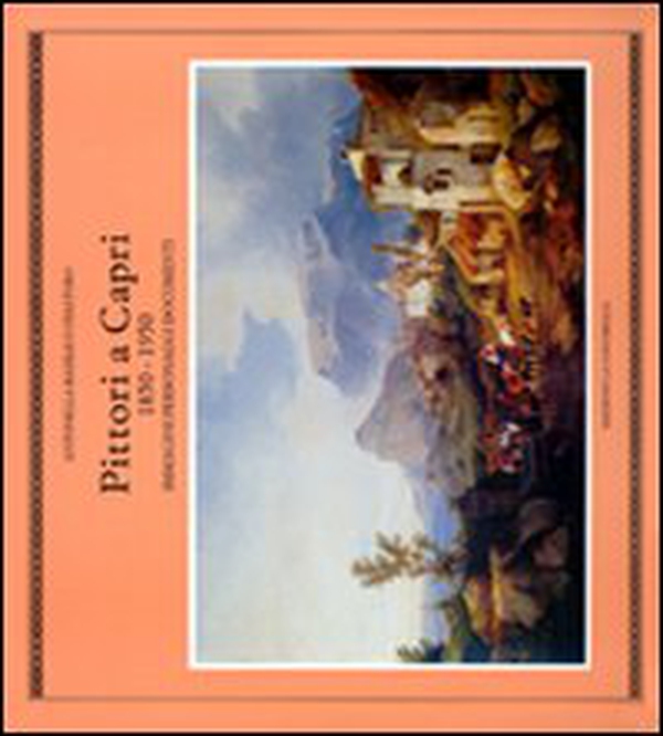 Pittori a Capri (1850-1950). Immagini, personaggi, documenti - Librerie.coop Pittori a Capri (1850-1950). Immagini, personaggi, documenti - Librerie.coop
