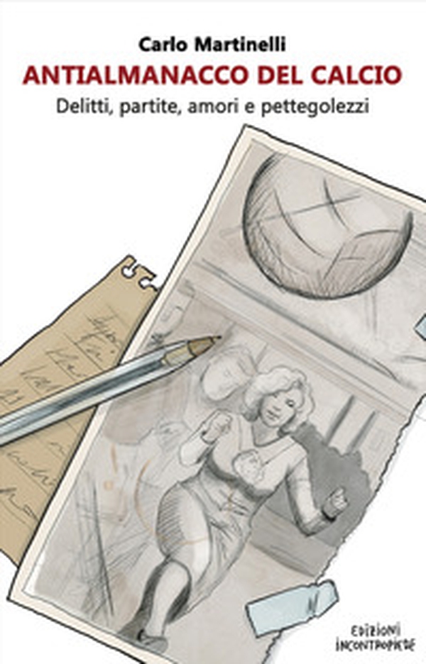 Antialmanacco del calcio - Librerie.coop Antialmanacco del calcio - Librerie.coop