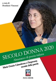 Maria Grazia Calandrone e l'impronta morale della parola. Secolo donna 2020. Almanacco di poesia italiana al femminile - Librerie.coop