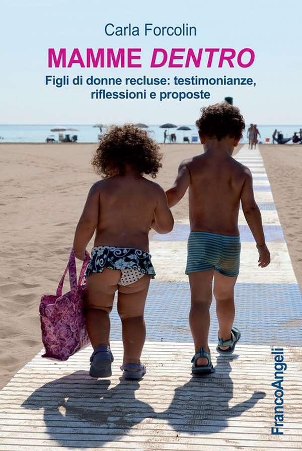 Mamme dentro. Figli di donne recluse: testimonianze, riflessioni e proposte - Librerie.coop Mamme dentro. Figli di donne recluse: testimonianze, riflessioni e proposte - Librerie.coop