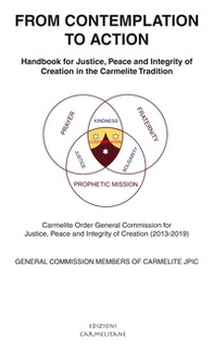 From contemplation to action. Handbook for justice, peace and integrity of creation in the carmelite tradition - Librerie.coop