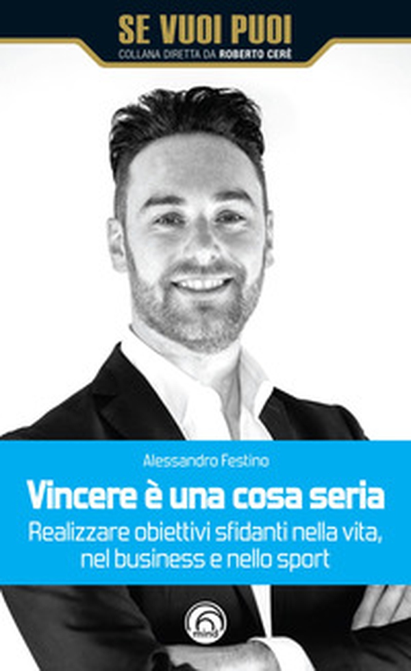 Vincere è una cosa seria. Realizzare obiettivi sfidanti nella vita, nel business e nello sport - Librerie.coop Vincere è una cosa seria. Realizzare obiettivi sfidanti nella vita, nel business e nello sport - Librerie.coop