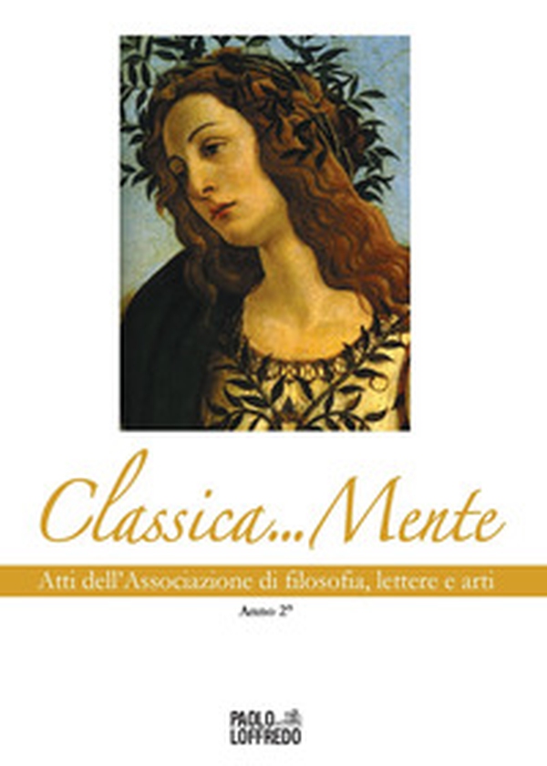 Classica... Mente. Atti dell'associazione di filosofia, lettere e arti - Librerie.coop Classica... Mente. Atti dell'associazione di filosofia, lettere e arti - Librerie.coop