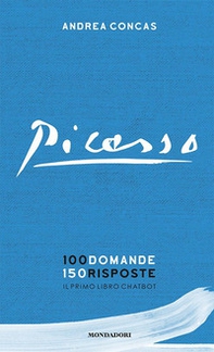 Picasso. 100 domande 150 risposte. Il primo libro chatbot - Librerie.coop