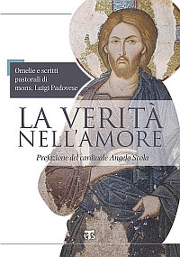 La verità nell'amore. Omelie e scritti pastorali di mons. Luigi Padovese (2004-2010) - Librerie.coop La verità nell'amore. Omelie e scritti pastorali di mons. Luigi Padovese (2004-2010) - Librerie.coop