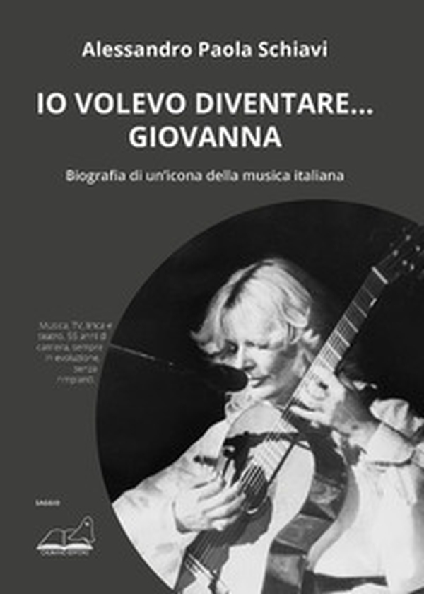 «Io volevo diventare... Giovanna». Biografia di un'icona della musica italiana - Librerie.coop «Io volevo diventare... Giovanna». Biografia di un'icona della musica italiana - Librerie.coop
