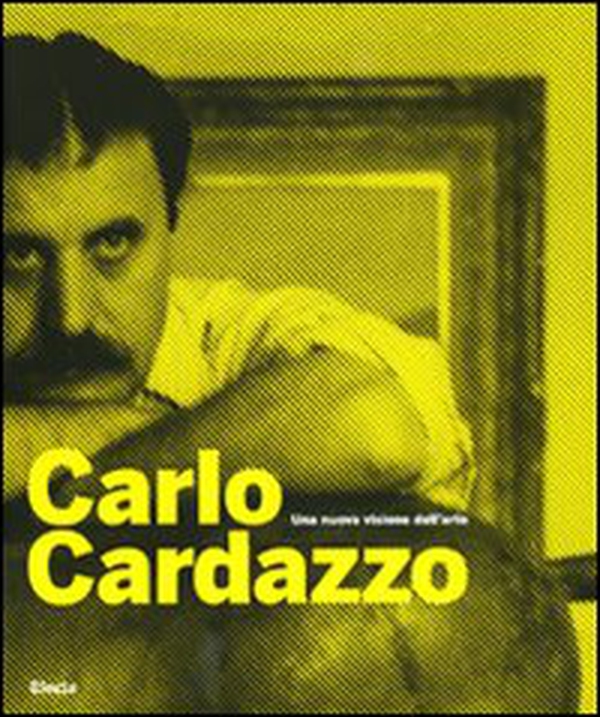 Carlo Cardazzo. Una nuova visione dell'arte. Catalogo della mostra (Venezia, 1 novembre 2008-9 febbraio 2009) - Librerie.coop Carlo Cardazzo. Una nuova visione dell'arte. Catalogo della mostra (Venezia, 1 novembre 2008-9 febbraio 2009) - Librerie.coop
