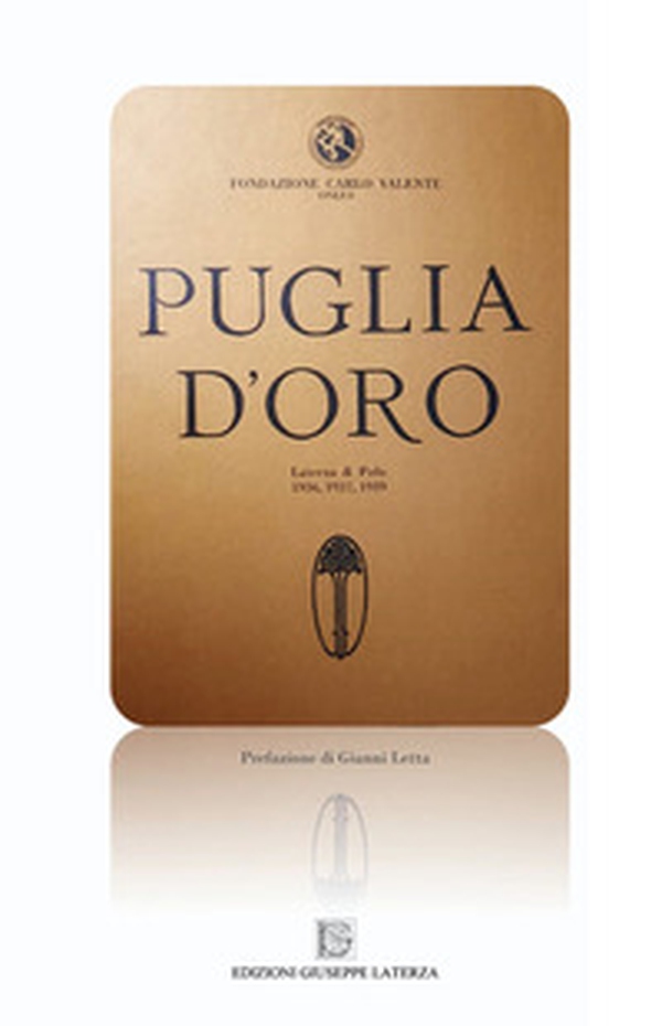 Puglia d'oro. Laterza & Polo. 1936, 1937, 1939 - Librerie.coop Puglia d'oro. Laterza & Polo. 1936, 1937, 1939 - Librerie.coop