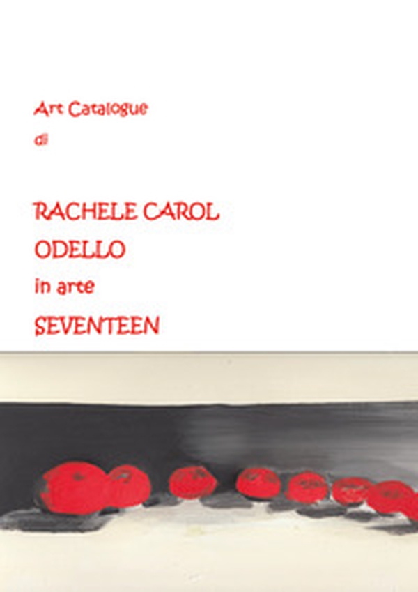 Art catalogue di Rachele Carol Odello in arte Seventeen - Librerie.coop Art catalogue di Rachele Carol Odello in arte Seventeen - Librerie.coop