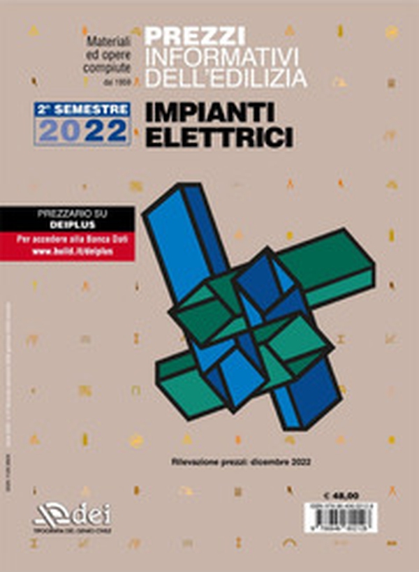 Prezzi informativi dell'edilizia. Impianti elettrici. 2° Semestre 2022. Materiali e opere compiute - Librerie.coop Prezzi informativi dell'edilizia. Impianti elettrici. 2° Semestre 2022. Materiali e opere compiute - Librerie.coop