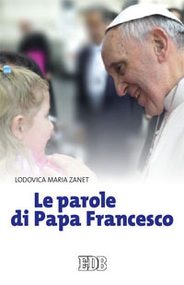 Le parole di papa Francesco - Librerie.coop Le parole di papa Francesco - Librerie.coop