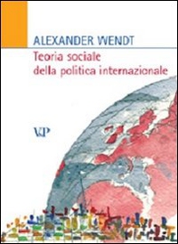 Teoria sociale della politica internazionale - Librerie.coop