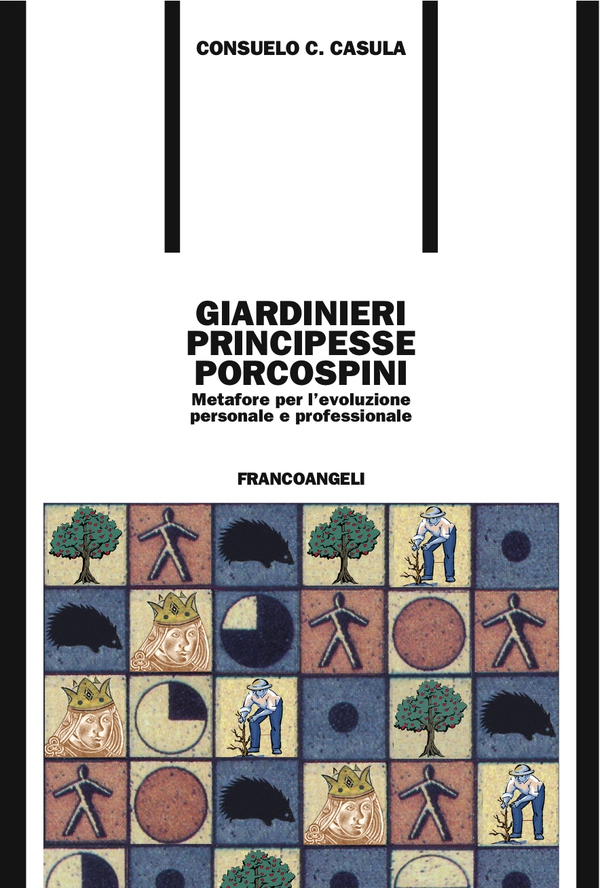 Giardinieri, principesse, porcospini. Metafore per l'evoluzione personale e professionale - Librerie.coop Giardinieri, principesse, porcospini. Metafore per l'evoluzione personale e professionale - Librerie.coop
