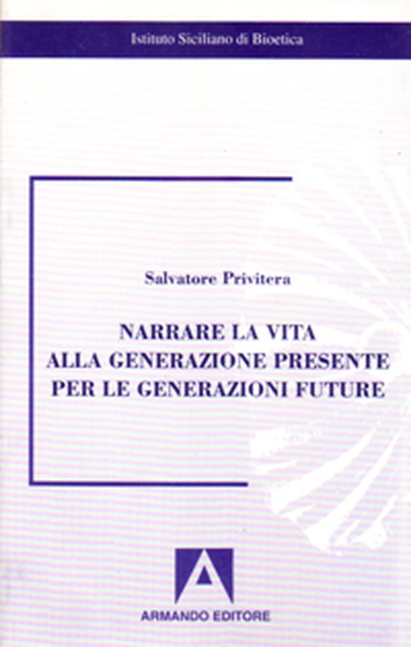 Narrare la vita alla generazione presente per le generazioni future - Librerie.coop Narrare la vita alla generazione presente per le generazioni future - Librerie.coop