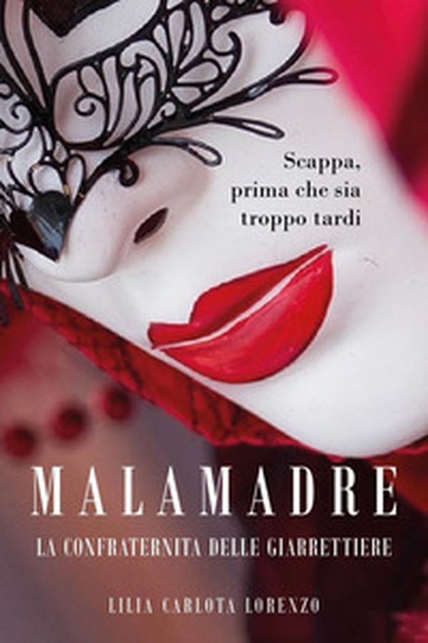 Malamadre. La confraternita delle giarrettiere - Librerie.coop Malamadre. La confraternita delle giarrettiere - Librerie.coop