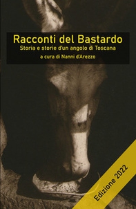 Racconti del Bastardo. Storia e storie d'un angolo di Toscana - Librerie.coop