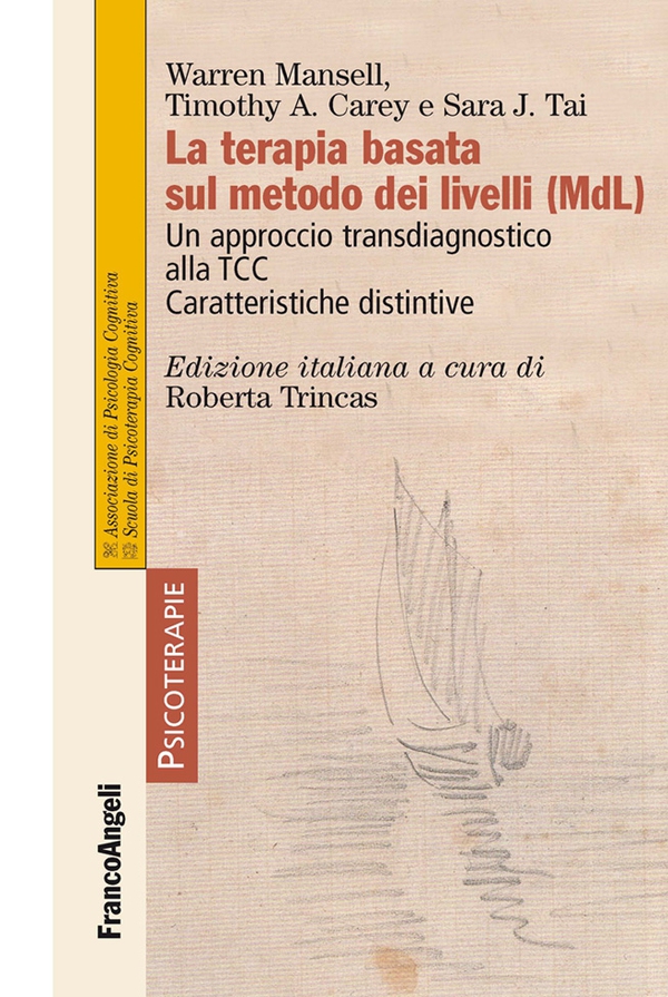 La terapia basata sul metodo dei livelli (MdL). Un approccio transdiagnostico alla TCC. Caratteristiche distintive - Librerie.coop La terapia basata sul metodo dei livelli (MdL). Un approccio transdiagnostico alla TCC. Caratteristiche distintive - Librerie.coop