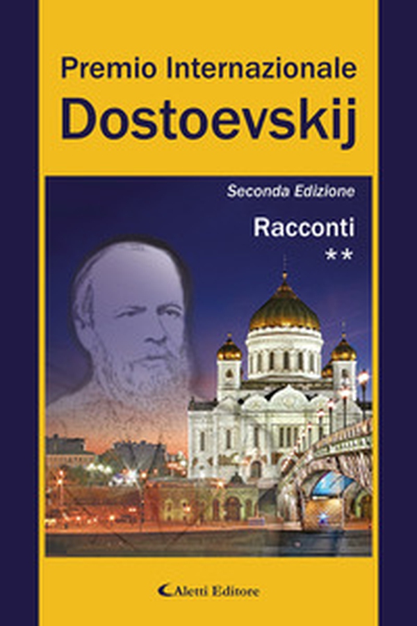 2° Premio Internazionale Dostoevskij. Racconti ** - Librerie.coop 2° Premio Internazionale Dostoevskij. Racconti ** - Librerie.coop
