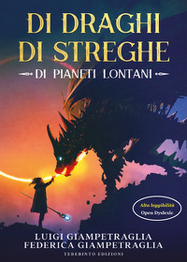 Di draghi, di streghe, di pianeti lontani. Ediz. ad alta leggibilità - Librerie.coop Di draghi, di streghe, di pianeti lontani. Ediz. ad alta leggibilità - Librerie.coop