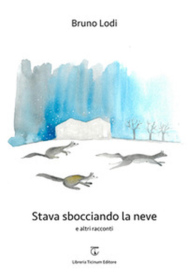 Stava sbocciando la neve e altri racconti - Librerie.coop Stava sbocciando la neve e altri racconti - Librerie.coop