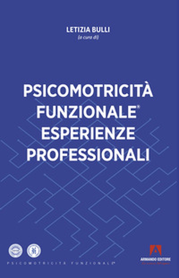 Psicomotricità funzionale. Esperienze professionali - Librerie.coop Psicomotricità funzionale. Esperienze professionali - Librerie.coop