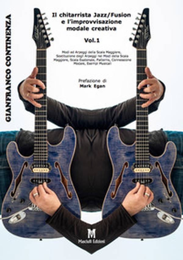 Il chitarrista jazz/fusion e l'improvvisazione modale - Librerie.coop Il chitarrista jazz/fusion e l'improvvisazione modale - Librerie.coop