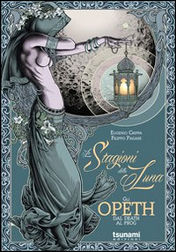Le stagioni della luna. Gli Opeth, dal Death al Prog - Librerie.coop Le stagioni della luna. Gli Opeth, dal Death al Prog - Librerie.coop