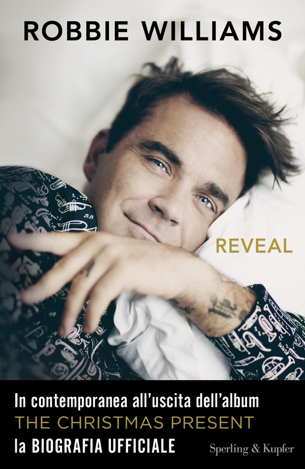 Robbie Williams Reveal (edizione italiana) - Librerie.coop Robbie Williams Reveal (edizione italiana) - Librerie.coop