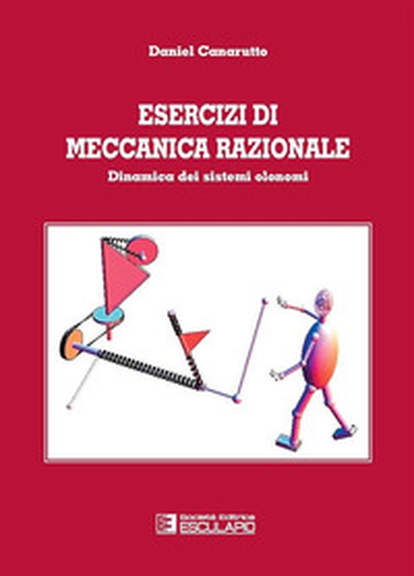 Esercizi di meccanica razionale. Dinamica dei sistemi olonomi - Librerie.coop Esercizi di meccanica razionale. Dinamica dei sistemi olonomi - Librerie.coop