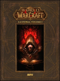 La storia. World of Warcraft - Librerie.coop