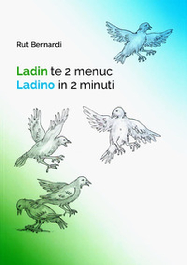 Ladin te 2 menuc. Ladino in 2 minuti-Ladin te 2 menuc. Ladinisch in 2 Minuten - Librerie.coop Ladin te 2 menuc. Ladino in 2 minuti-Ladin te 2 menuc. Ladinisch in 2 Minuten - Librerie.coop
