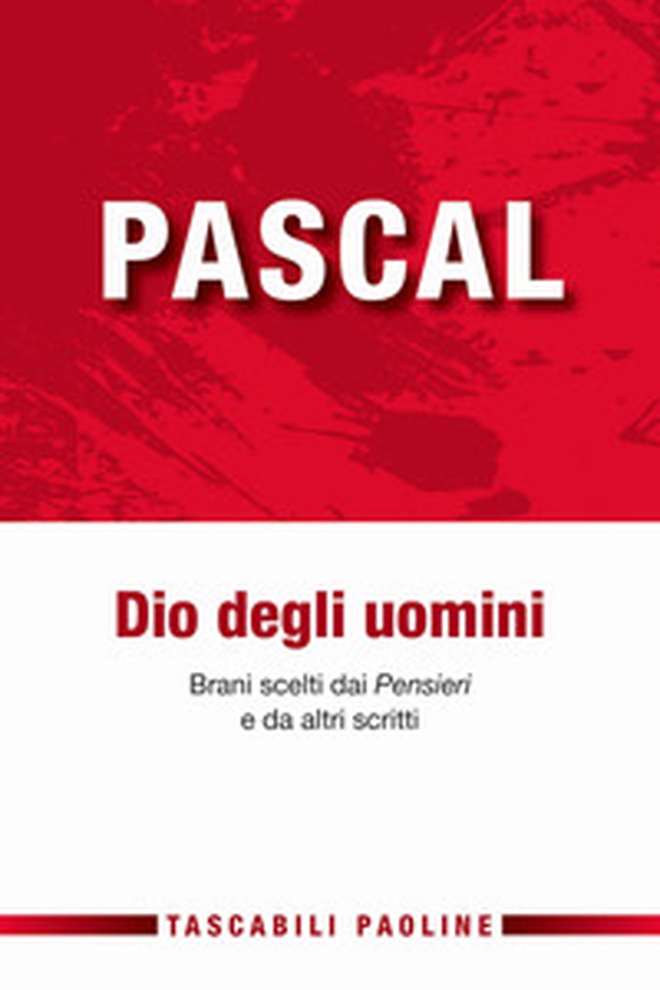 Dio degli uomini. Brani scelti dai «Pensieri» e da altri scritti - Librerie.coop Dio degli uomini. Brani scelti dai «Pensieri» e da altri scritti - Librerie.coop