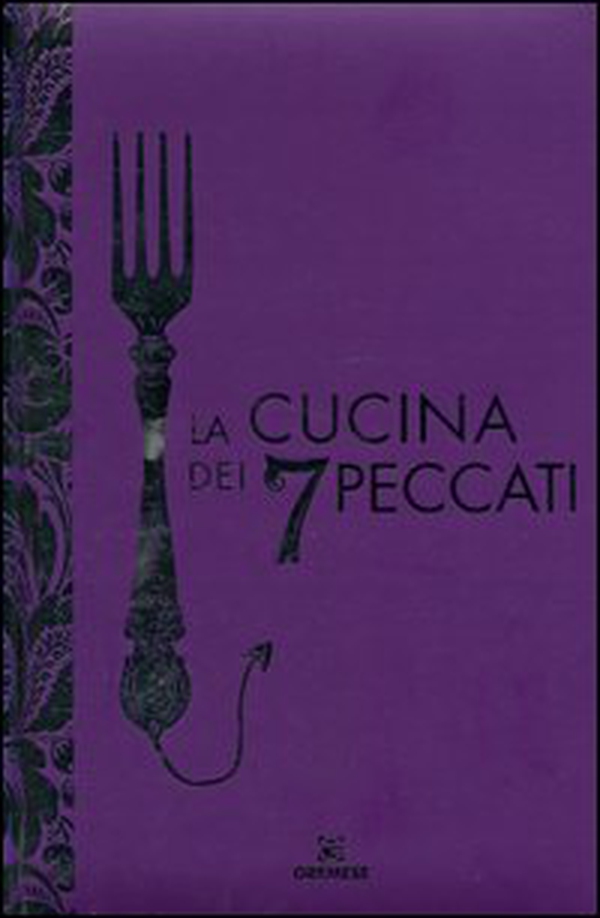 La cucina dei 7 peccati - Librerie.coop La cucina dei 7 peccati - Librerie.coop