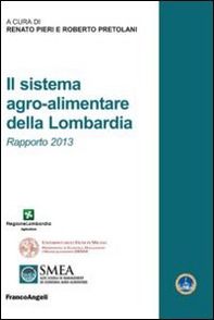 Il sistema agro-alimentare della Lombardia. Rapporto 2013 - Librerie.coop