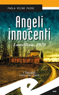 Angeli innocenti. Lomellina, 1970 - Librerie.coop