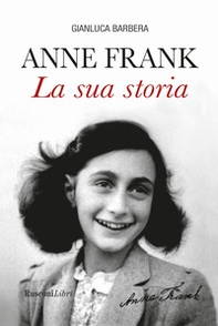 Anna Frank. La sua storia - Librerie.coop
