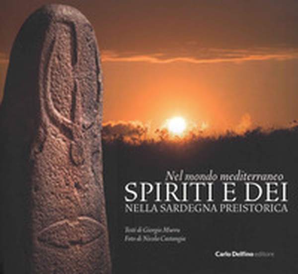 Nel mondo mediterraneo. Spiriti e dei nella Sardegna preistorica - Librerie.coop Nel mondo mediterraneo. Spiriti e dei nella Sardegna preistorica - Librerie.coop