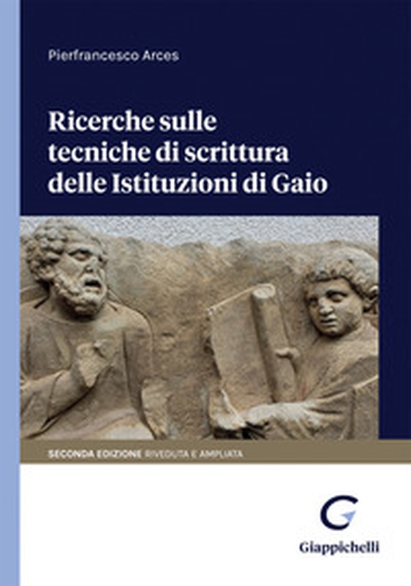 Ricerche sulle tecniche di scrittura delle Istituzioni di Gaio - Librerie.coop Ricerche sulle tecniche di scrittura delle Istituzioni di Gaio - Librerie.coop