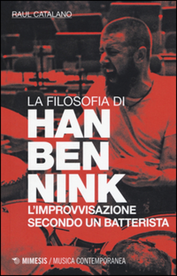 La filosofia di Han Bennink. L'improvvisazione secondo un batterista - Librerie.coop La filosofia di Han Bennink. L'improvvisazione secondo un batterista - Librerie.coop