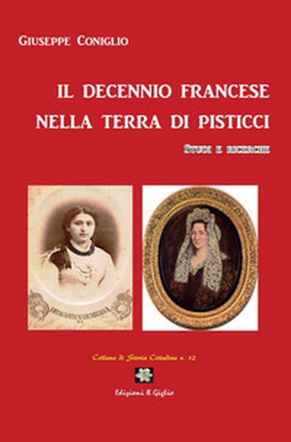 Il decennio francese nella terra di Pisticci - Librerie.coop Il decennio francese nella terra di Pisticci - Librerie.coop