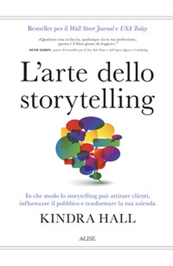 L'arte dello storytelling. In che modo lo storytelling può attirare clienti, influenzare il pubblico e trasformare la tua azienda - Librerie.coop L'arte dello storytelling. In che modo lo storytelling può attirare clienti, influenzare il pubblico e trasformare la tua azienda - Librerie.coop
