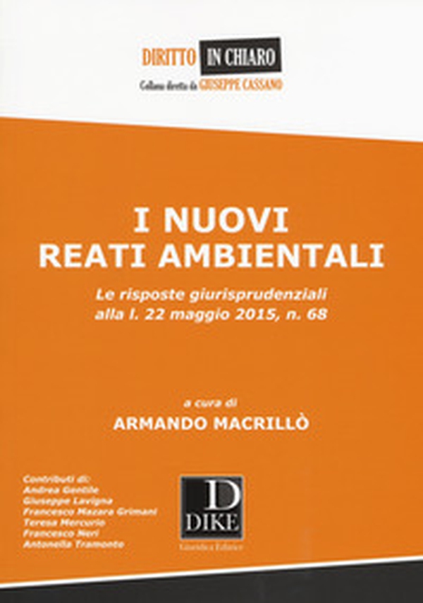 I nuovi reati ambientali. Le risposte giurisprudenziali alla l. 22 maggio 2015, n. 68 - Librerie.coop I nuovi reati ambientali. Le risposte giurisprudenziali alla l. 22 maggio 2015, n. 68 - Librerie.coop