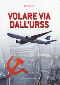 Volare via dall'URSS - Librerie.coop