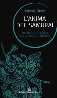 L'anima del samurai. Tre opere classiche sullo zen e il Bushido - Librerie.coop