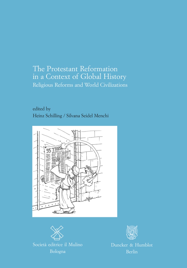 The Protestant Reformation in a Context of Global History - Librerie.coop The Protestant Reformation in a Context of Global History - Librerie.coop
